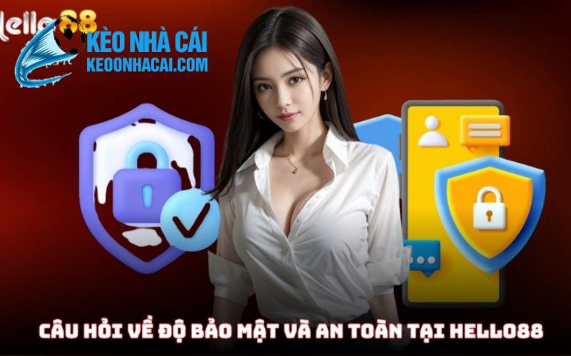 keonhacai 5 1 Hello88 có bảo mật thông tin hội viên tốt không?