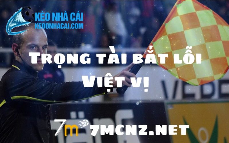 viet vi 2 Cách trọng tài bắt lỗi việt vị trong bóng đá